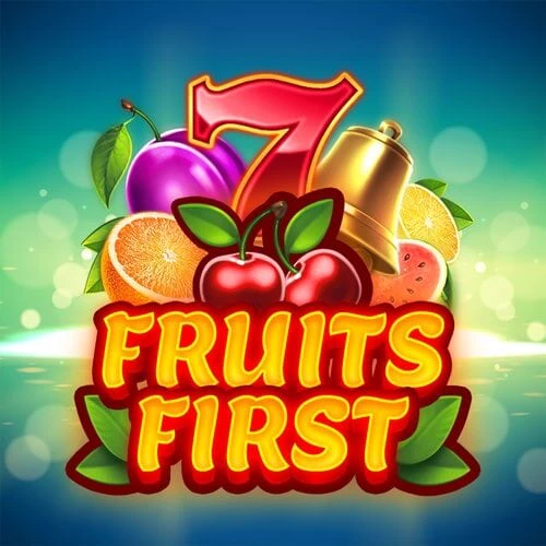 Fruits First